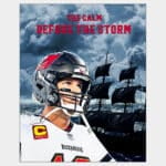 Poster of NFL quarterback Tom Brady in white Buccaneers jersey with The Calm Before the Strom in background